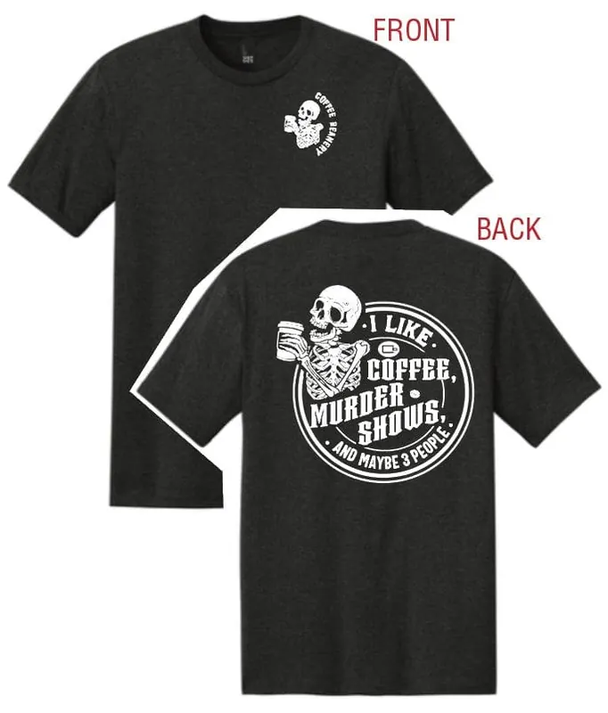 Coffee & Murder Shows Shirts & Sweatshirts