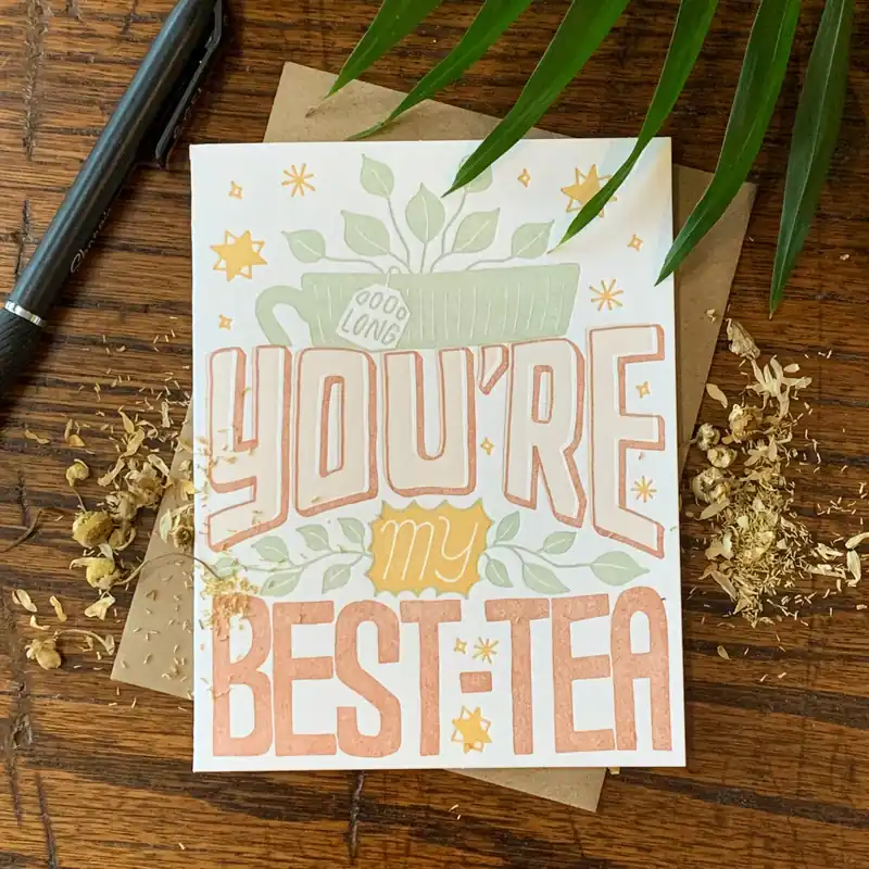 You‘re My Best-Tea Card