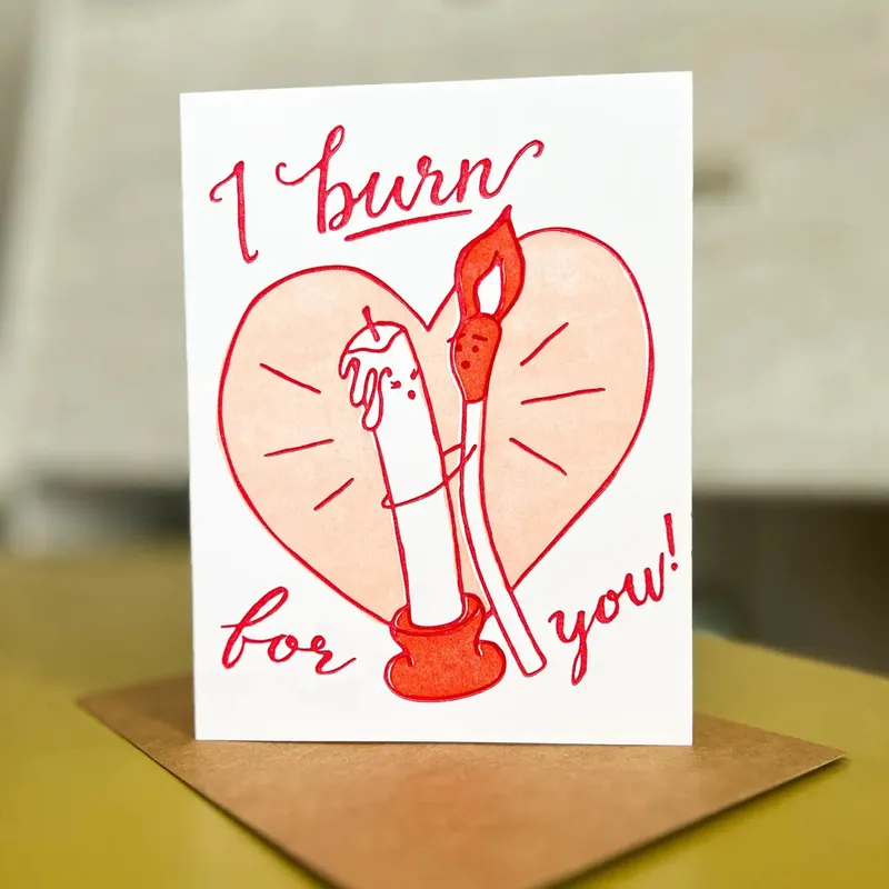 I Burn For You Card