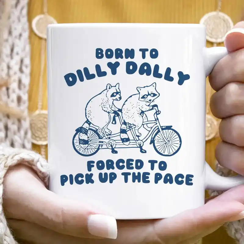 Born To Dilly Dally Raccoon - Mug